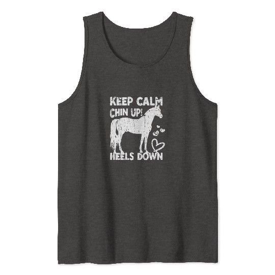 Keep calm Chin up Heels down - stallion Tank Tops