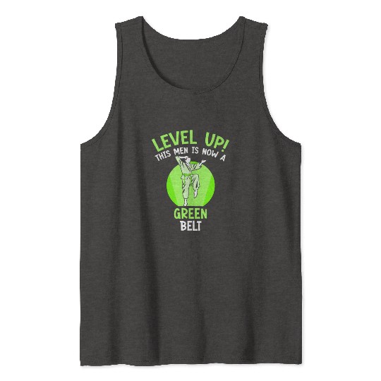Level Up! This men is now a green belt Tank Tops