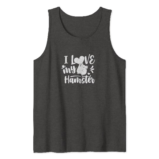 I Love My Hamster Owner Animal Pet Cute Tank Tops