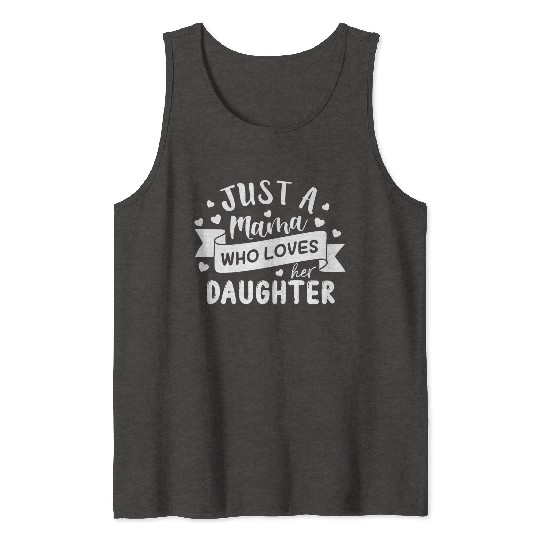 I Love My Daughter Tank Tops