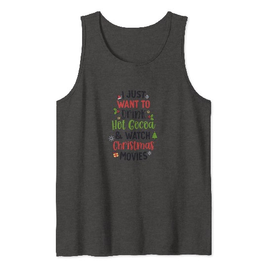 Drink Hot Cocoa And Watch Christmas Movies Cute Tank Tops