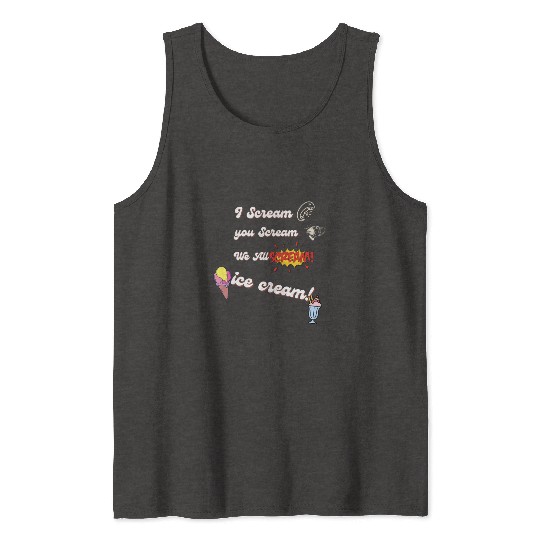 we all scream iceceam Tank Tops