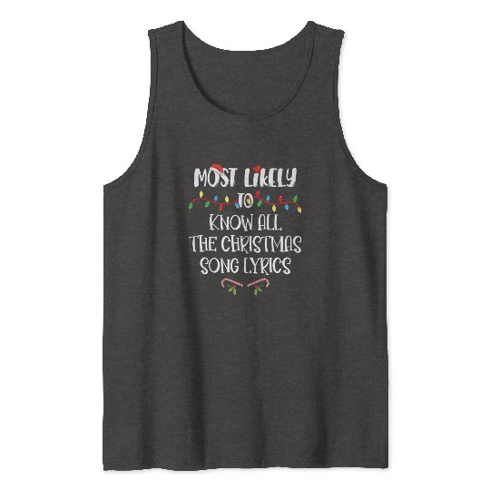 Most Likely To Christmas Know All The Xmas Song Tank Tops