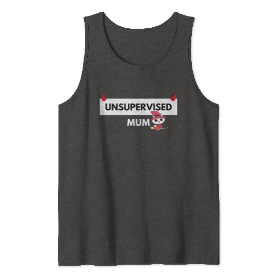 UNSUPERVISED MUM FUNNY CUTE DESIGN Tank Tops