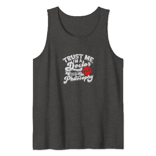 Trust Me I'm A Ph.d Doctorate Philosophy Phd Tank Tops