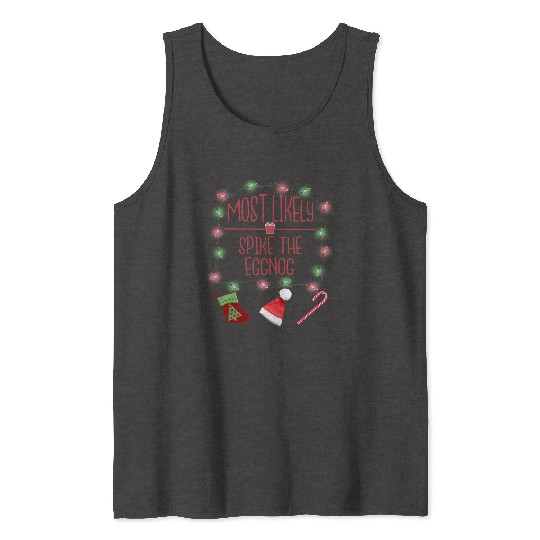 Most Likely To Spike The Eggnog Funny Christmas Tank Tops