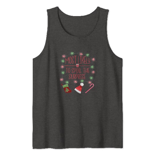 Most Likely To Spoil The Surprise Funny Christmas Tank Tops