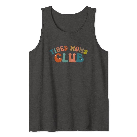 Tired Moms Club - Mother's day Tank Tops