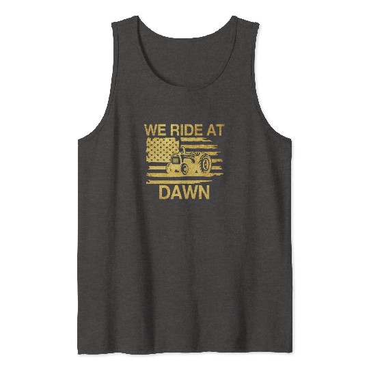 We Ride At Dawn Dad Lawn Mower Make Laugh Day Yard Tank Tops