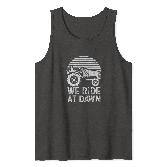 We Ride At Dawn Dad Lawn Mower Make Laugh Day Yard Tank Tops