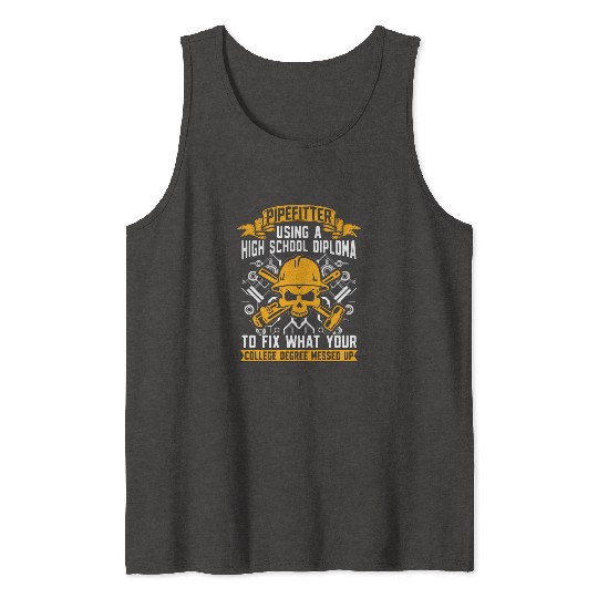 Pipefitter Using A High School Foreman Pipefitters Tank Tops