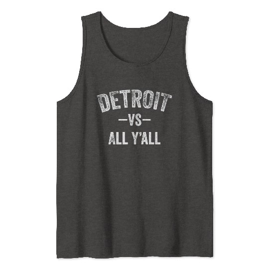 Detroit Vs All Y'All Funny Michigan Sports Tank Tops