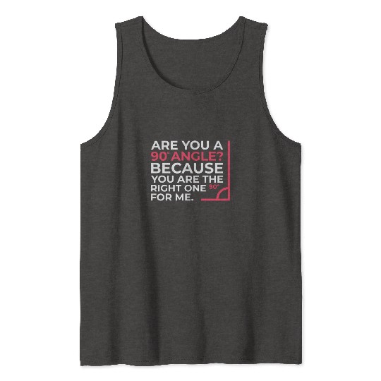 Mathematics Right Angle Cheesy Pun Math Geek Tank Tops