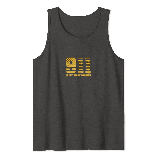 911 Is My Work Number Tank Tops
