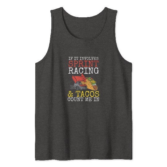 Tacos & Sprint Car Racing Racer Taco Mexican Food Tank Tops