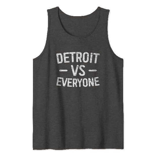 Detroit Vs Everyone Funny Michigan Tank Tops