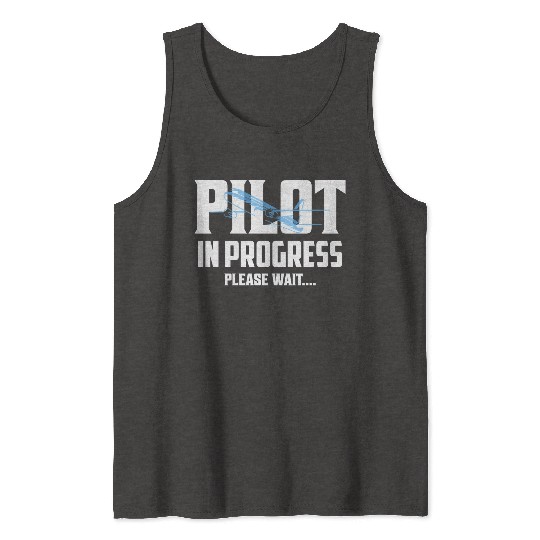 Pilot In Progress Please Wait.... Aviation Airline Tank Tops