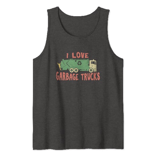 I love garbage trucks Tank Tops