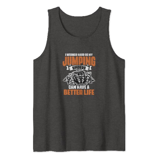 I Work Hard Funny Jumping Spider Collector A Tank Tops