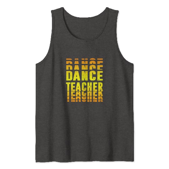 Dance Teacher design Tank Tops
