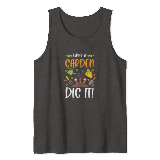 Life's A Garden Dig It Funny Gardening Pun Tank Tops