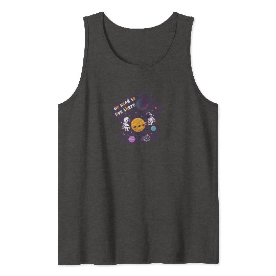 We Used To Live There Cool astronauts on Planets Tank Tops