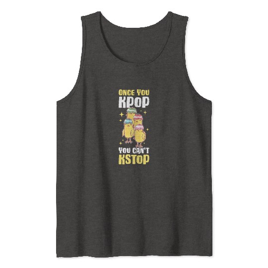 Once You Kpop You Cant Kstop Funny Kpop Gift Tank Tops