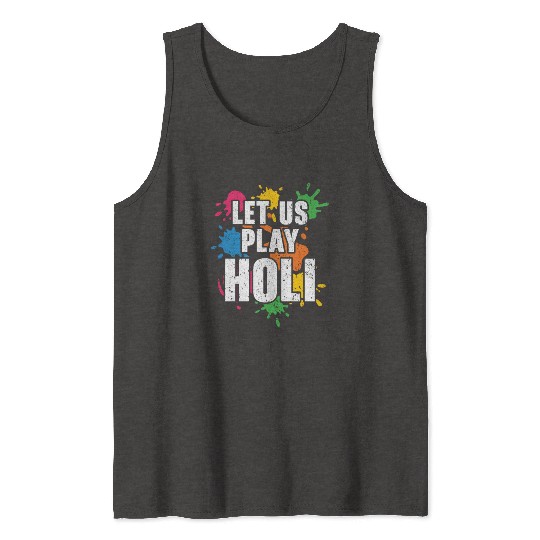 Let Us Play Holi Hindu Buddhist Holi Festival Tank Tops