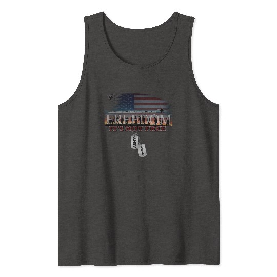 Army Veteran Freedom Isn't Free Tank Tops