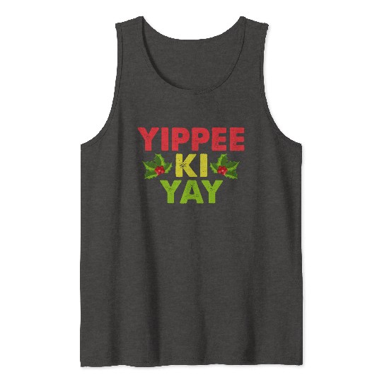 Yippee-Ki-Yay Funny Christmas Apparel Tank Tops