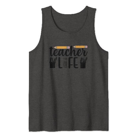 Teacher Life Teachers Day Tank Tops