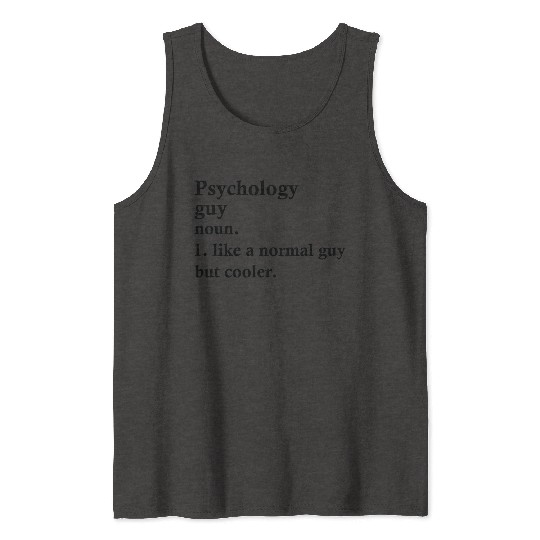Psychology Guy Funny psychologist Definition Tank Tops