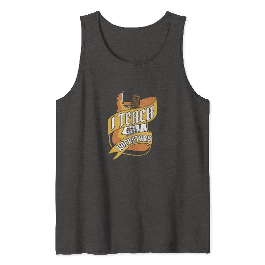 Music Teacher Guitar I Teach Rockstars Tank Tops