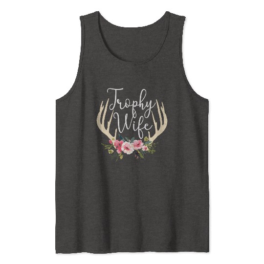 Trophy Wife Cute Deer Antlers Flowers Hunters Wife Tank Tops