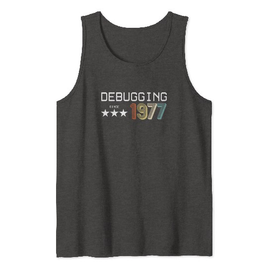 Debugging Since 1977 Tank Tops