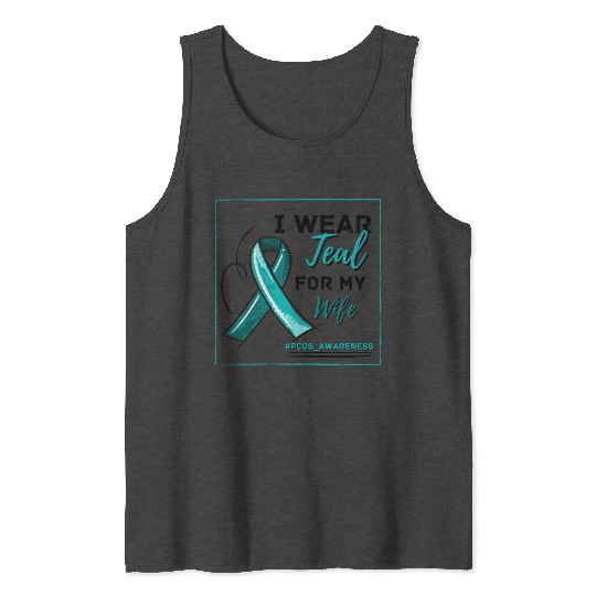 I Wear Teal For My Wife PCOS Teal Ribbon Awareness Tank Tops