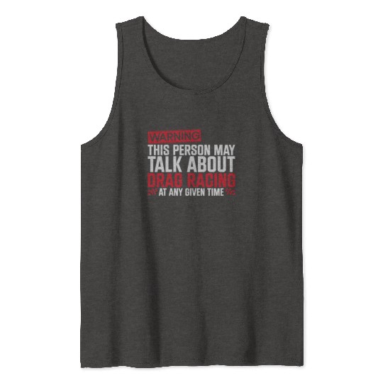 Drag Racing Race Car Warning This Tank Tops