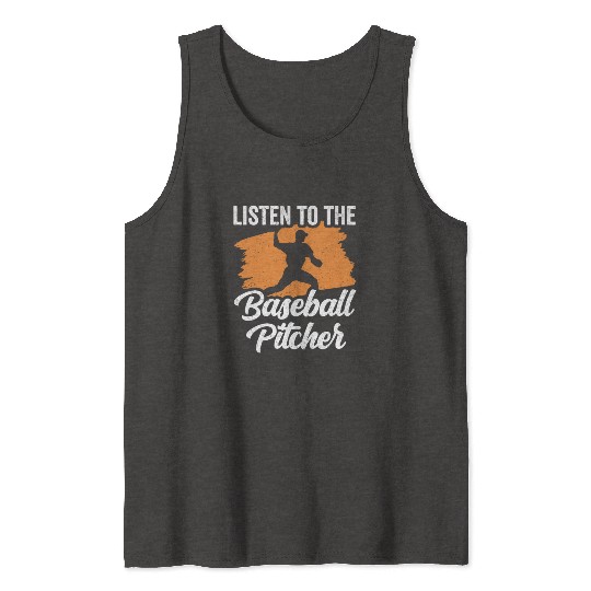 Listen To The Baseball Pitcher Hobby Player Tank Tops