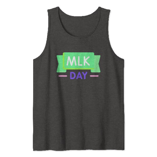 Martin Luther king jr. day Tank Tops