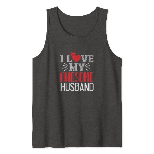 i love my awesome husband Tshirt204 Tank Tops