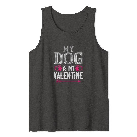my dog is my valentine Tshirt188 Tank Tops