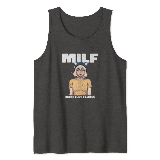 MILF Man I love Felines Funny Cat Cute Anime Girl Tank Tops