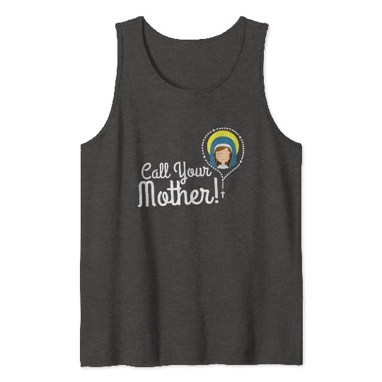 Call Your Mother Mom Gifts Blessed Mary Rosary Cut Tank Tops