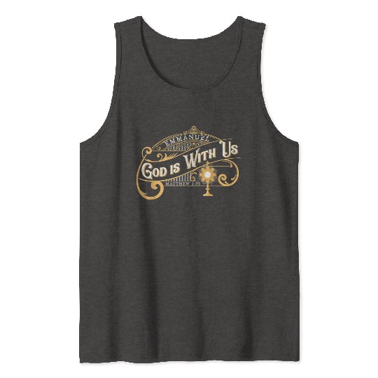 God With Us Emmanuel Matthew Eucharist Adoration C Tank Tops