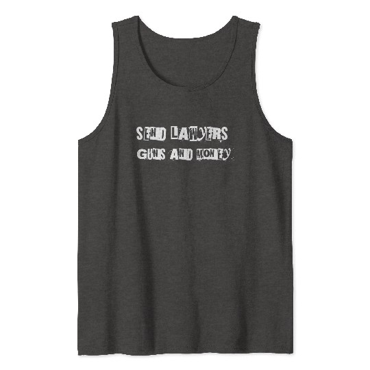 Send Lawyers Guns and Money - White Text Tank Tops