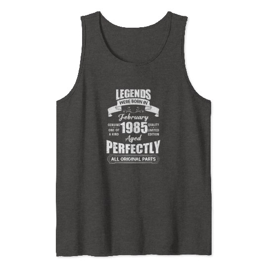 Legends Were Born In February 1985 Birthday Tank Tops