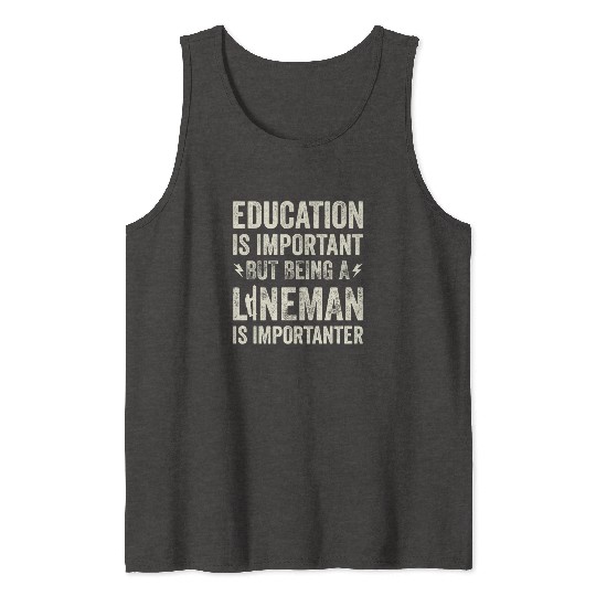 Electrical Lineman Pun Education Is Important Tank Tops