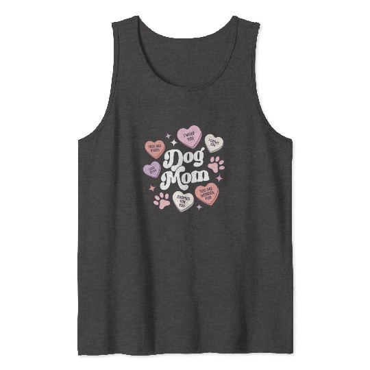 Dog Mom Valentines Day Candy Hearts Galentines Tank Tops
