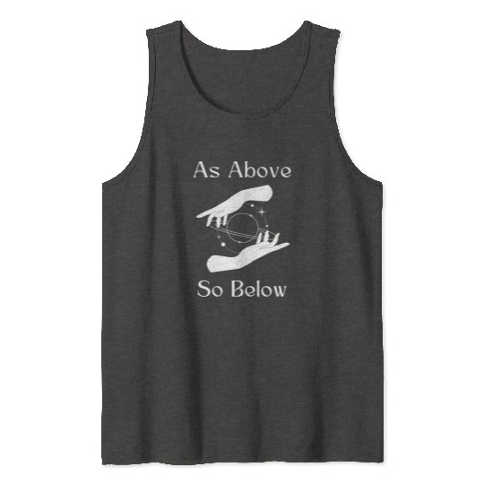 As Above So Below Tank Tops