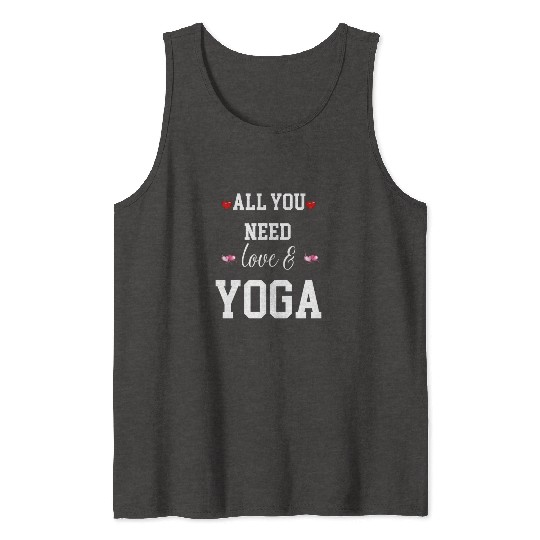 all you need is love and yoga Tank Tops